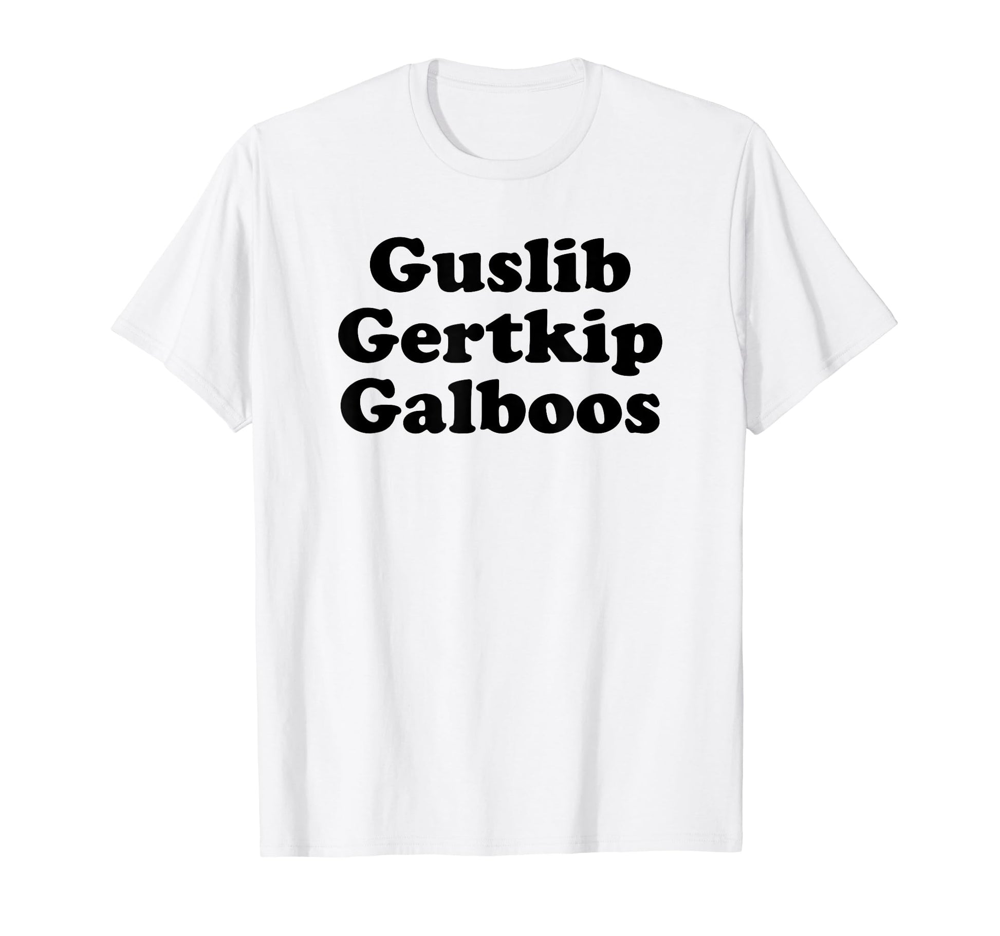Guslib Gertkip Galboos Funny Y2K T-Shirt - Trendy Graphic for Adults - T-Shirt, Sweatshirt, Hoodie