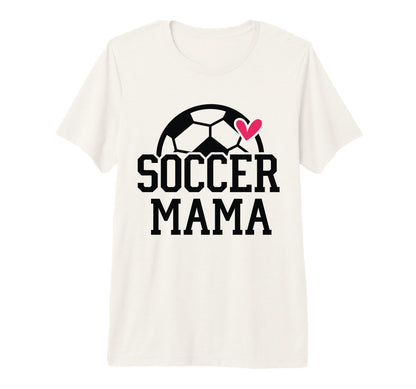Soccer Mom Player Team Mama Sports T-Shirt - Fun Novelty Design Unisex - T-Shirt, Sweatshirt, Hoodie