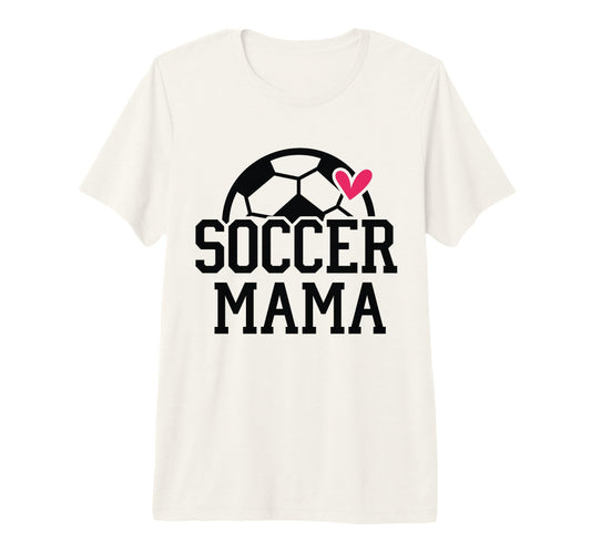 Soccer Mom Player Team Mama Sports T-Shirt - Fun Novelty Design Unisex - T-Shirt, Sweatshirt, Hoodie