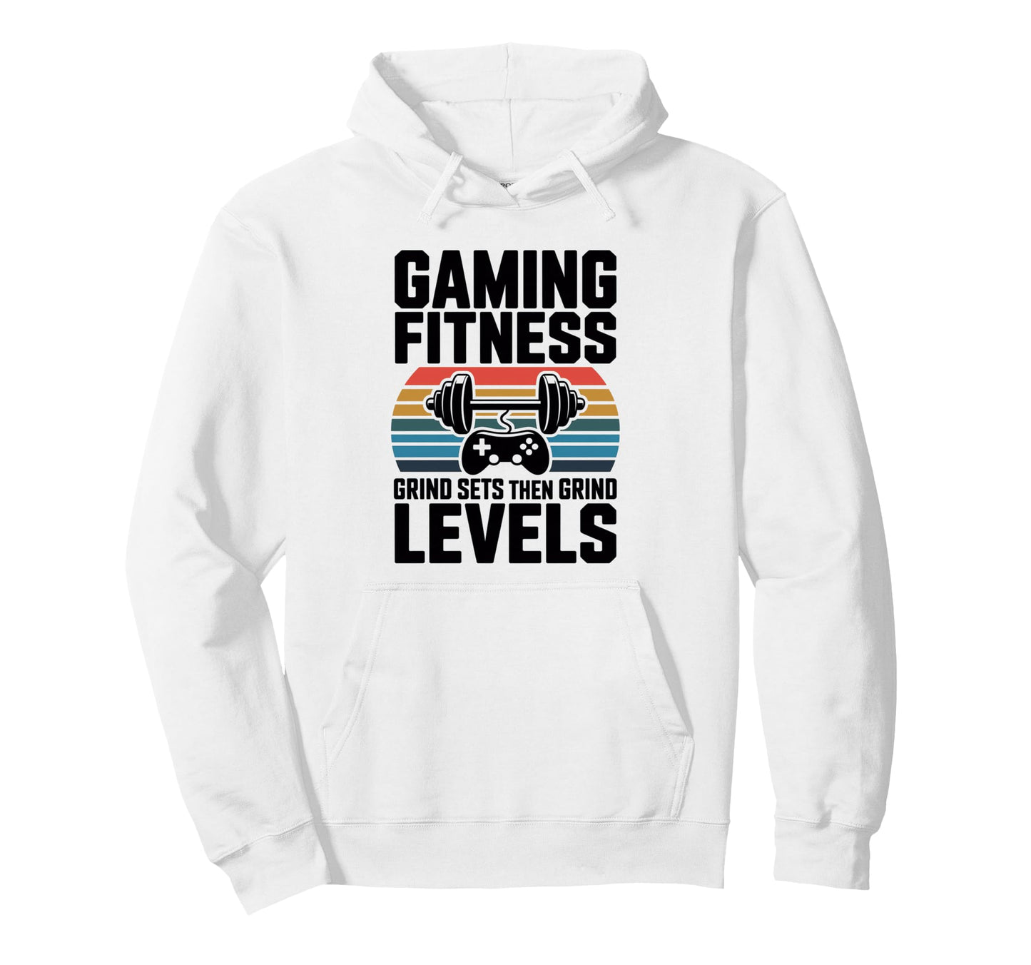 Gaming Fitness Grind Sets Then Grind Levels Hoodie - Trendy Graphic Unisex - T-Shirt, Sweatshirt, Hoodie