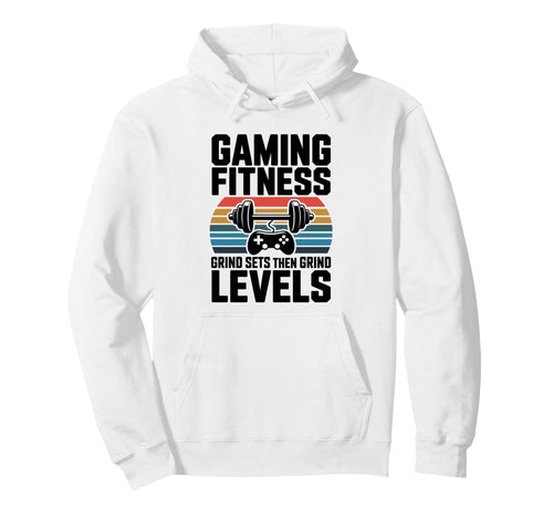 Gaming Fitness Grind Sets Then Grind Levels Hoodie - Trendy Graphic Unisex - T-Shirt, Sweatshirt, Hoodie