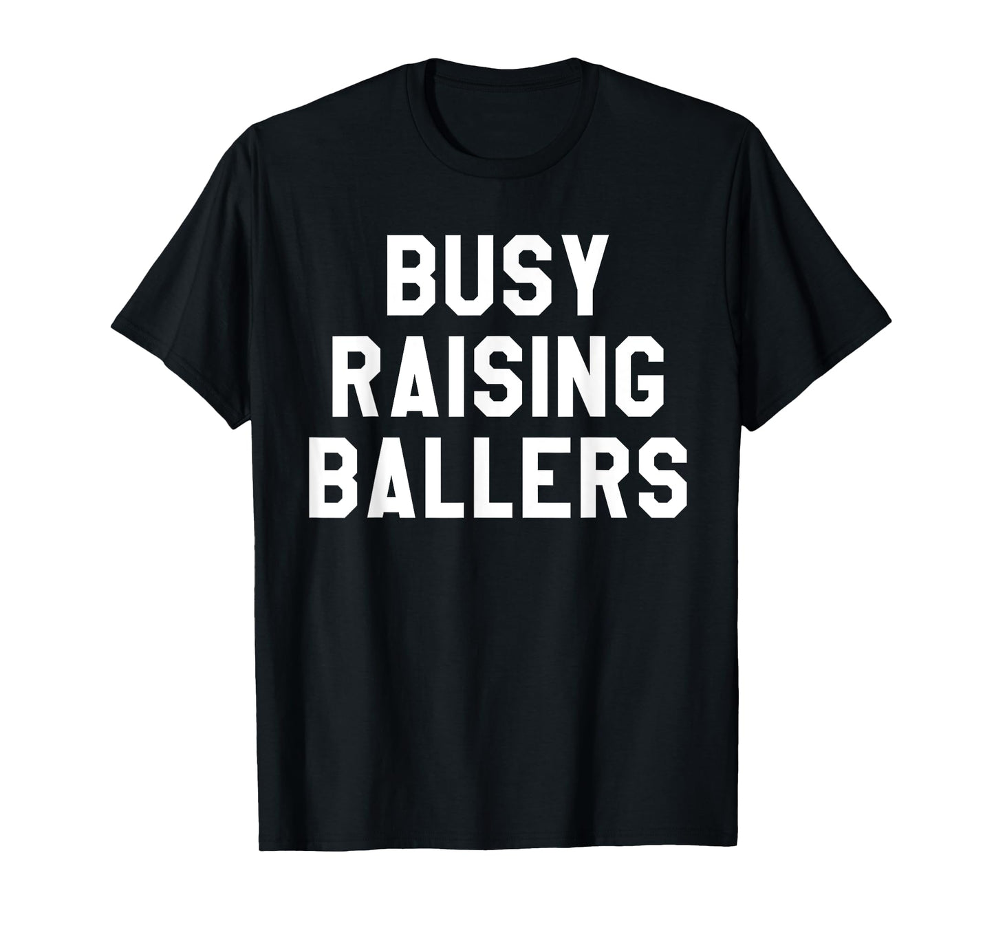 Busy Raising Ballers Womens I Only Raise T-Shirt - Novelty Apparel Unisex - T-Shirt, Sweatshirt, Hoodie