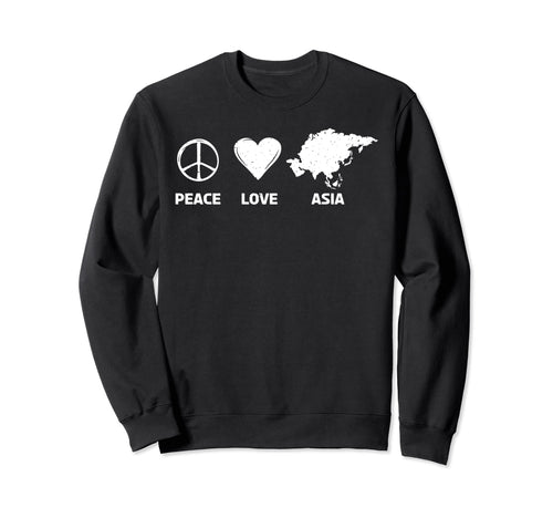 Peace Love Asia Sweatshirt - Fun Novelty Design Men Women - T-Shirt, Sweatshirt, Hoodie
