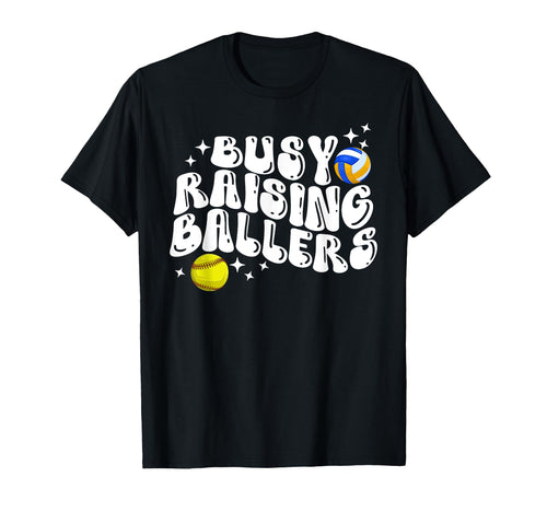 Busy Raising Ballers Volleyball T-Shirt - Casual Everyday Wear for Adults - T-Shirt, Sweatshirt, Hoodie