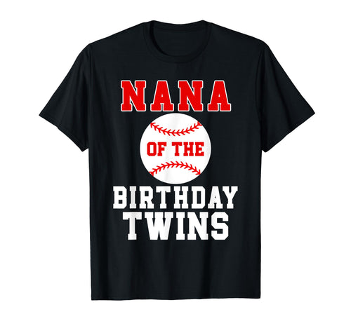 Nana Birthday Twins Birthday T-Shirt - Casual Everyday Wear Men Women - T-Shirt, Sweatshirt, Hoodie