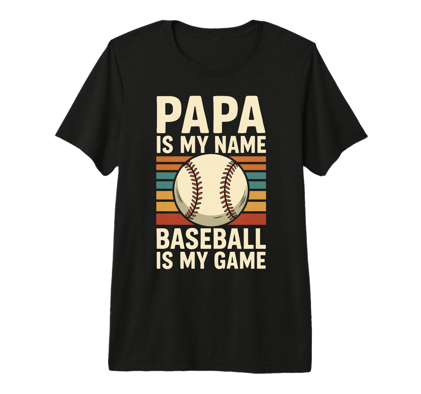 Mens Papa Is My Name Baseball Is My Game T-Shirt - Graphic Print Unisex - T-Shirt, Sweatshirt, Hoodie