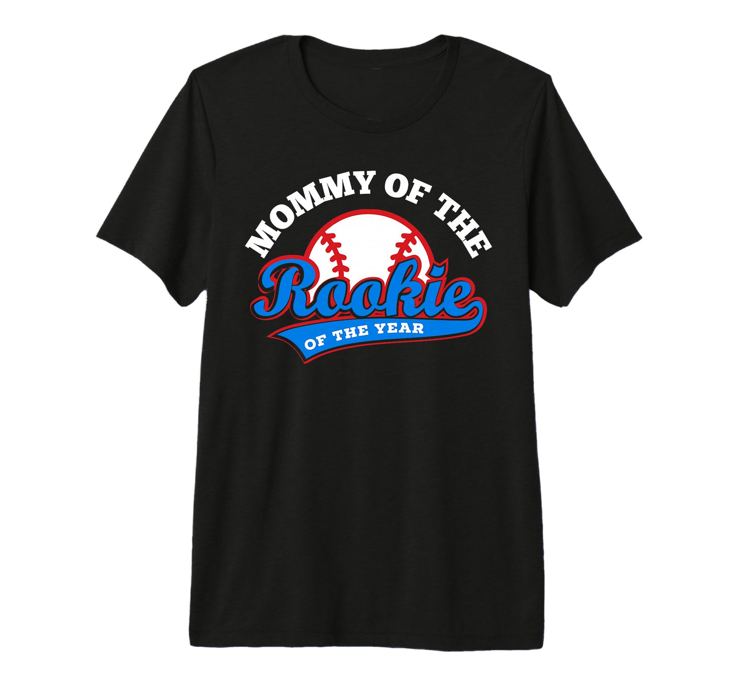 Mommy Rookie Year Baseball Mom First T-Shirt - Aesthetic Graphic Unisex - T-Shirt, Sweatshirt, Hoodie