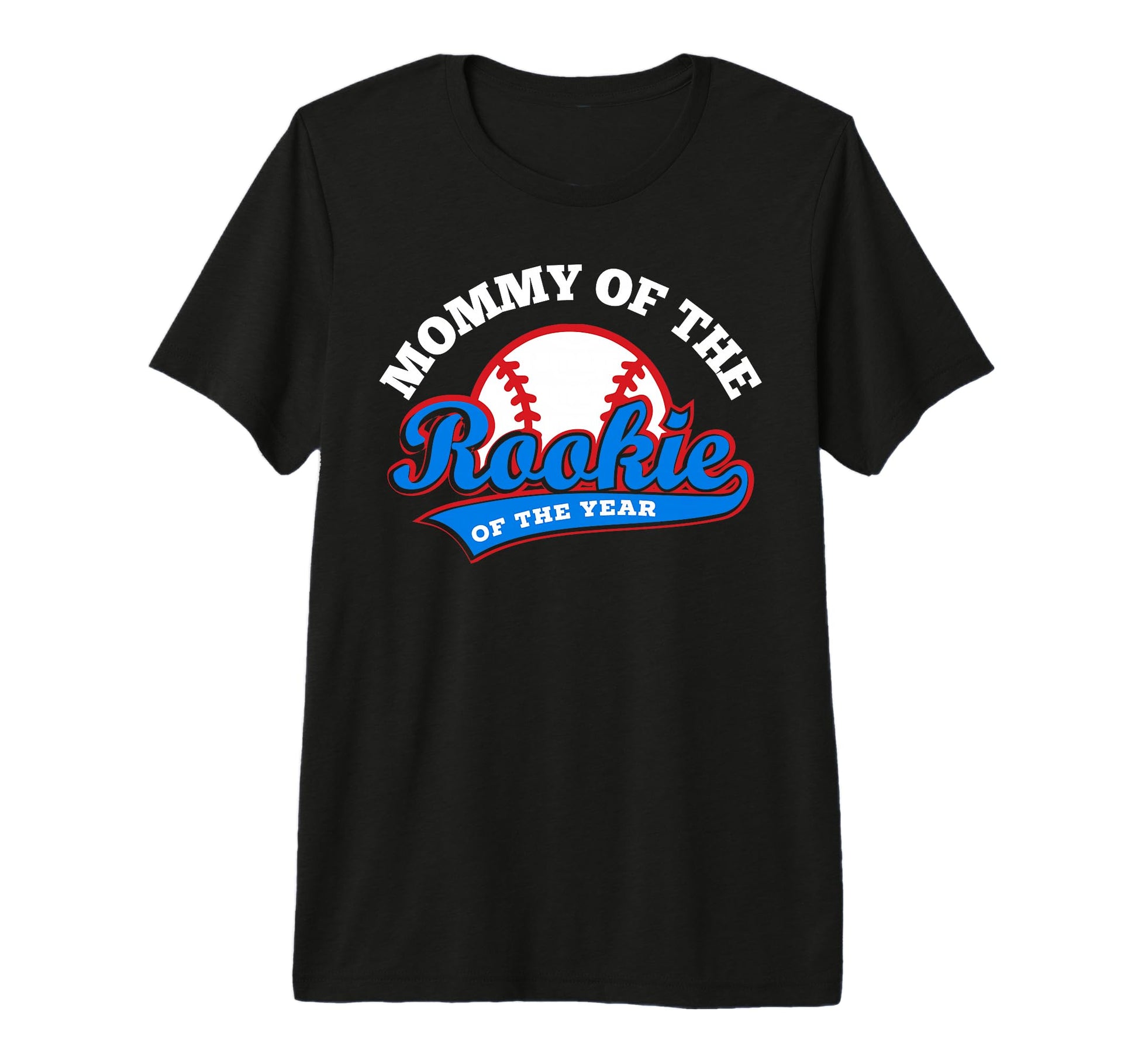 Mommy Rookie Year Baseball Mom First T-Shirt - Aesthetic Graphic Unisex - T-Shirt, Sweatshirt, Hoodie