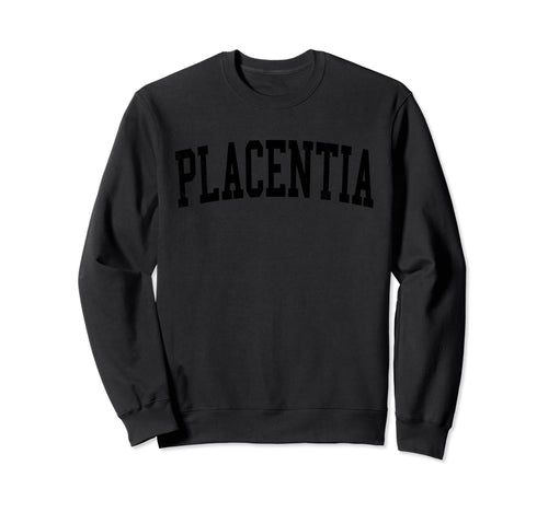 Placentia Ca Distressed Black Sweatshirt - Aesthetic Graphic for Adults - T-Shirt, Sweatshirt, Hoodie