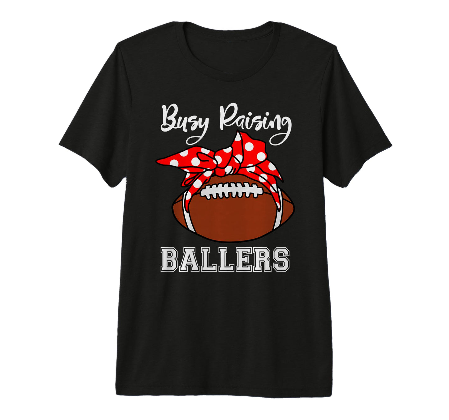 Busy Raising Ballers Mom Funny T-Shirt - Streetwear Style for Adults - T-Shirt, Sweatshirt, Hoodie