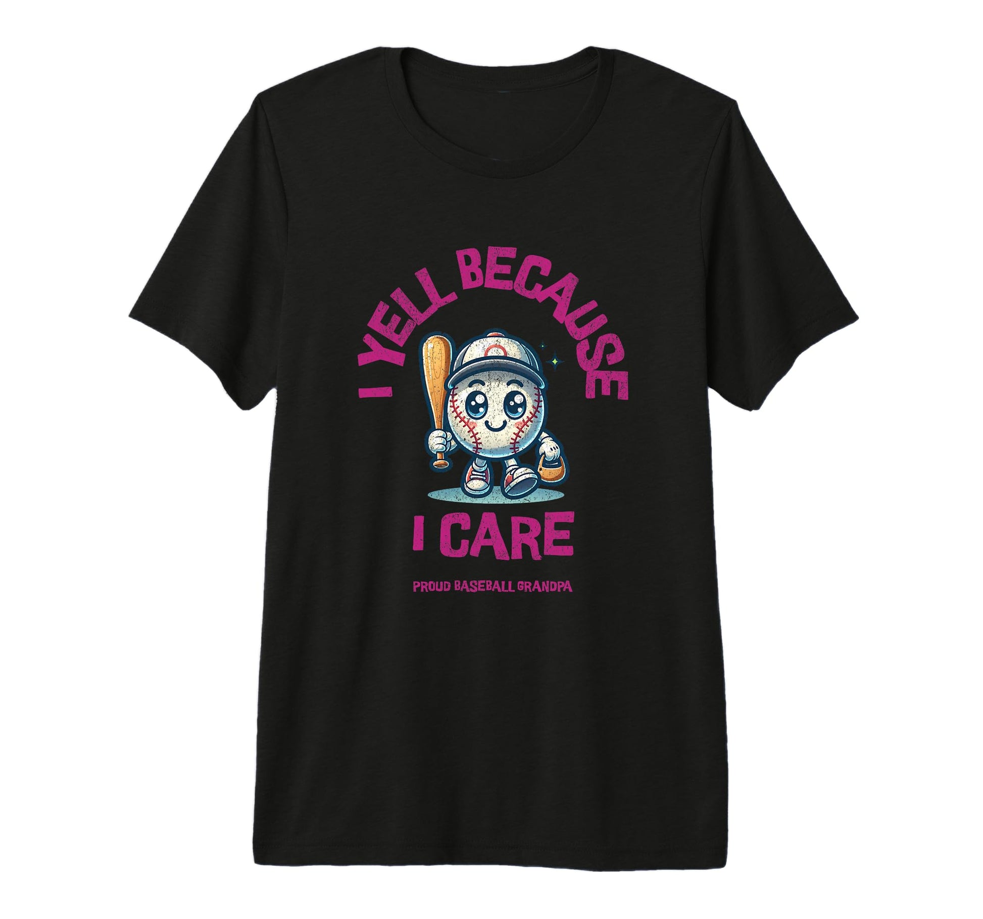 Mens I Yell Because I Care Baseball T-Shirt - Trendy Graphic for Adults - T-Shirt, Sweatshirt, Hoodie
