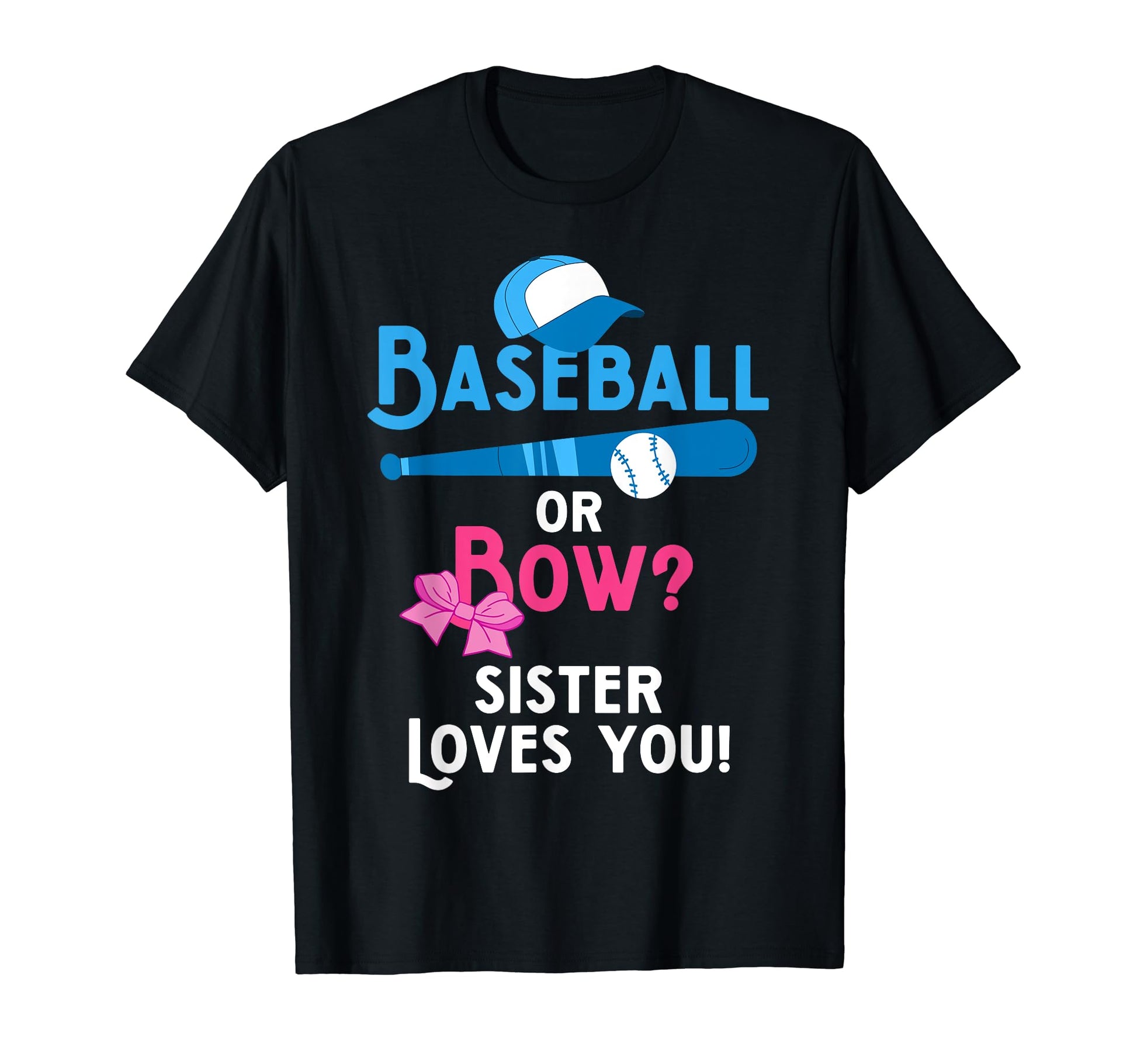 Gender Reveal Baseball Or Bows Sister T-Shirt - Trendy Graphic Men Women - T-Shirt, Sweatshirt, Hoodie