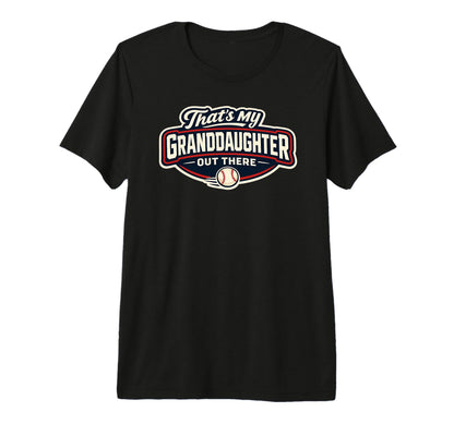 Thats My Granddaughter Baseball T-Shirt - Casual Everyday Wear Men Women - T-Shirt, Sweatshirt, Hoodie