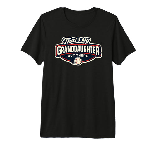 Thats My Granddaughter Baseball T-Shirt - Casual Everyday Wear Men Women - T-Shirt, Sweatshirt, Hoodie