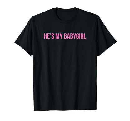 Hes My Babygirl Funny Y2K Aesthetic T-Shirt - Aesthetic Graphic for Adults - T-Shirt, Sweatshirt, Hoodie