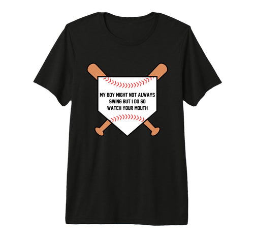 My Might Not Always Swing Funny Baseball T-Shirt - Novelty Apparel Unisex - T-Shirt, Sweatshirt, Hoodie