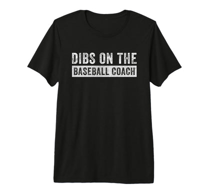 Dibs Baseball Coach Funny Wife Girlfriend T-Shirt - Unique Graphic Unisex - T-Shirt, Sweatshirt, Hoodie