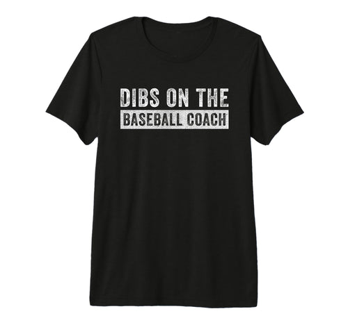 Dibs Baseball Coach Funny Wife Girlfriend T-Shirt - Unique Graphic Unisex - T-Shirt, Sweatshirt, Hoodie