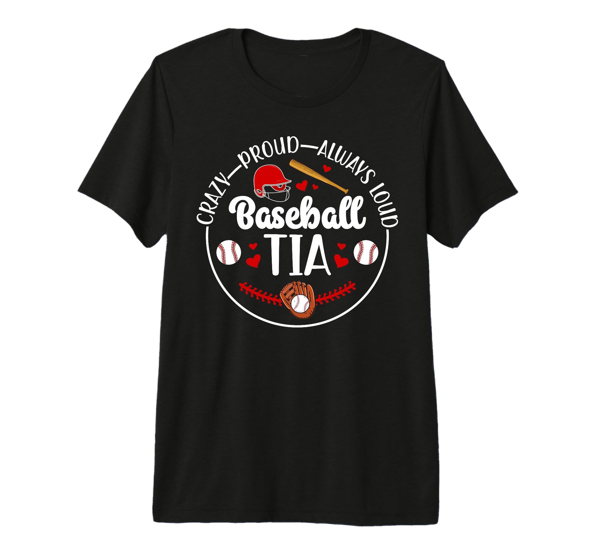 Crazy Proud Baseball Tia Baseball T-Shirt - Fun Novelty Design Men Women - T-Shirt, Sweatshirt, Hoodie