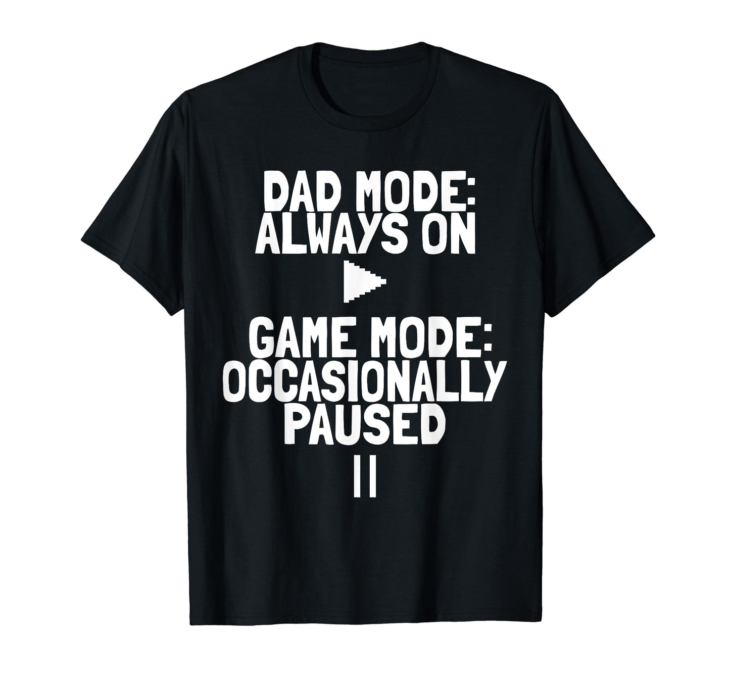 Dad Mode Always Game Mode Occasionally T-Shirt - Minimalist Print Unisex - T-Shirt, Sweatshirt, Hoodie