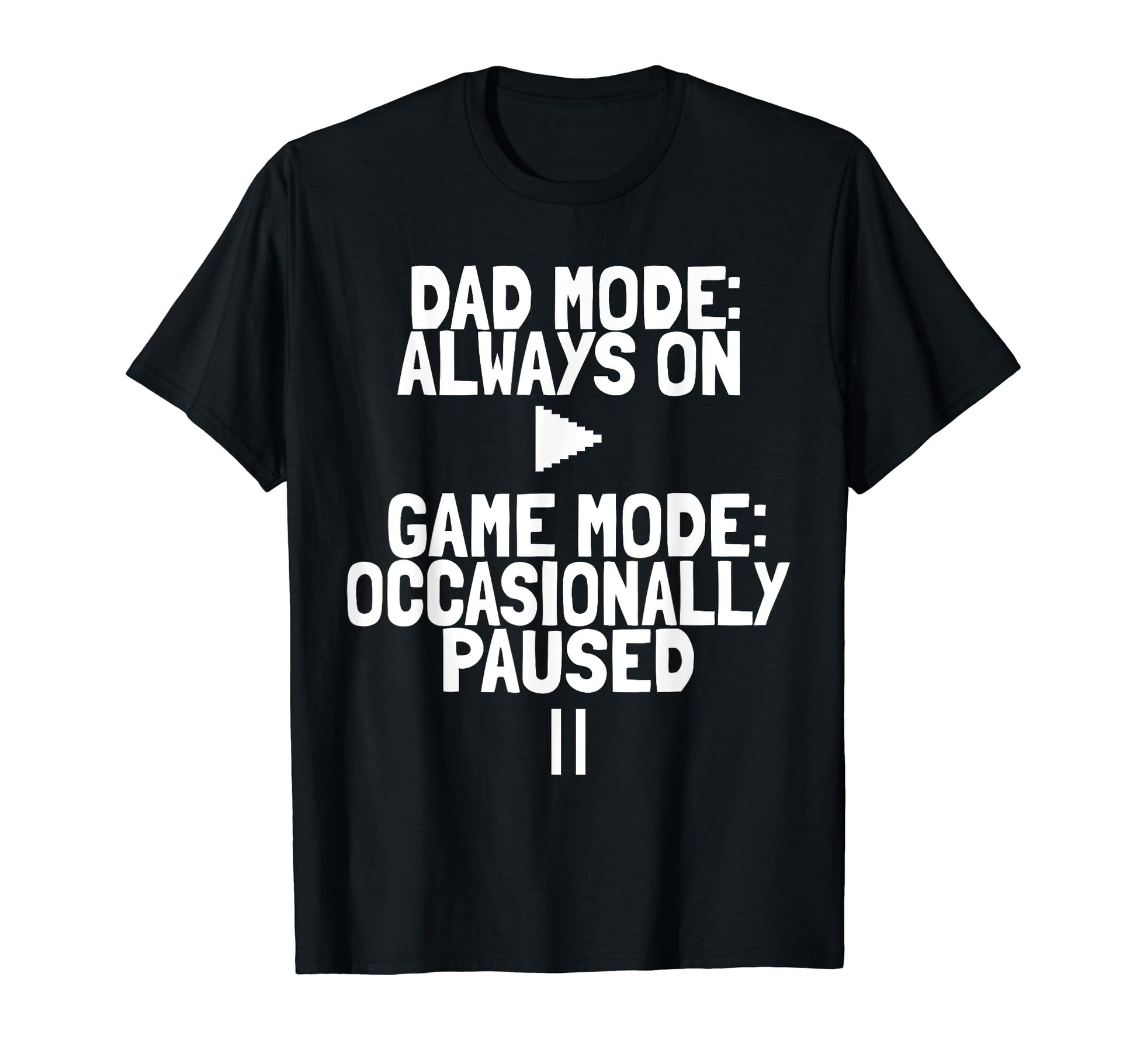 Dad Mode Always Game Mode Occasionally T-Shirt - Minimalist Print Unisex - T-Shirt, Sweatshirt, Hoodie
