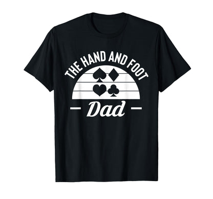 Hand And Foot Dad Card Game Fathers Day T-Shirt - Trendy Graphic Men Women - T-Shirt, Sweatshirt, Hoodie