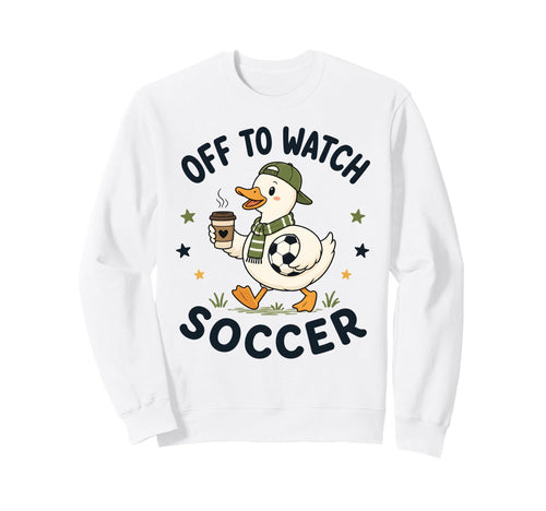 Off To Watch Soccer Mom Goose Sweatshirt - Casual Everyday Wear for Adults - T-Shirt, Sweatshirt, Hoodie