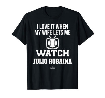 My Wife Lets Me Watch Julio Robaina T-Shirt - Aesthetic Graphic Men Women - T-Shirt, Sweatshirt, Hoodie