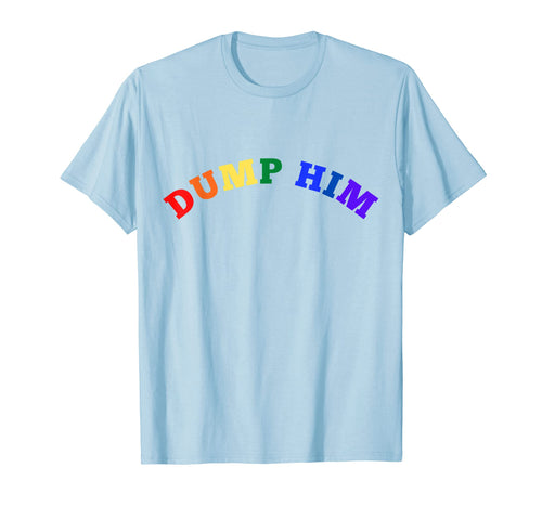 Dump Him Pride Rainbow Lgbt Y2K T-Shirt - Trendy Graphic for Adults - T-Shirt, Sweatshirt, Hoodie