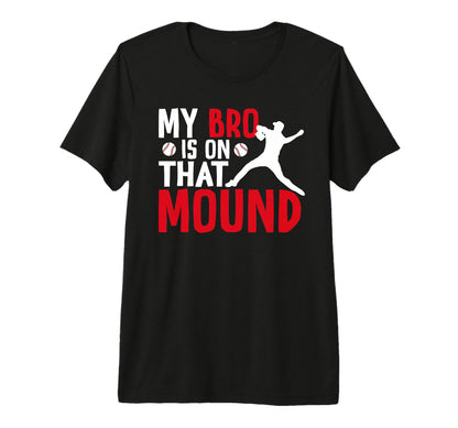 That Mound Baseball Pitcher Sister T-Shirt - Unique Graphic for Adults - T-Shirt, Sweatshirt, Hoodie
