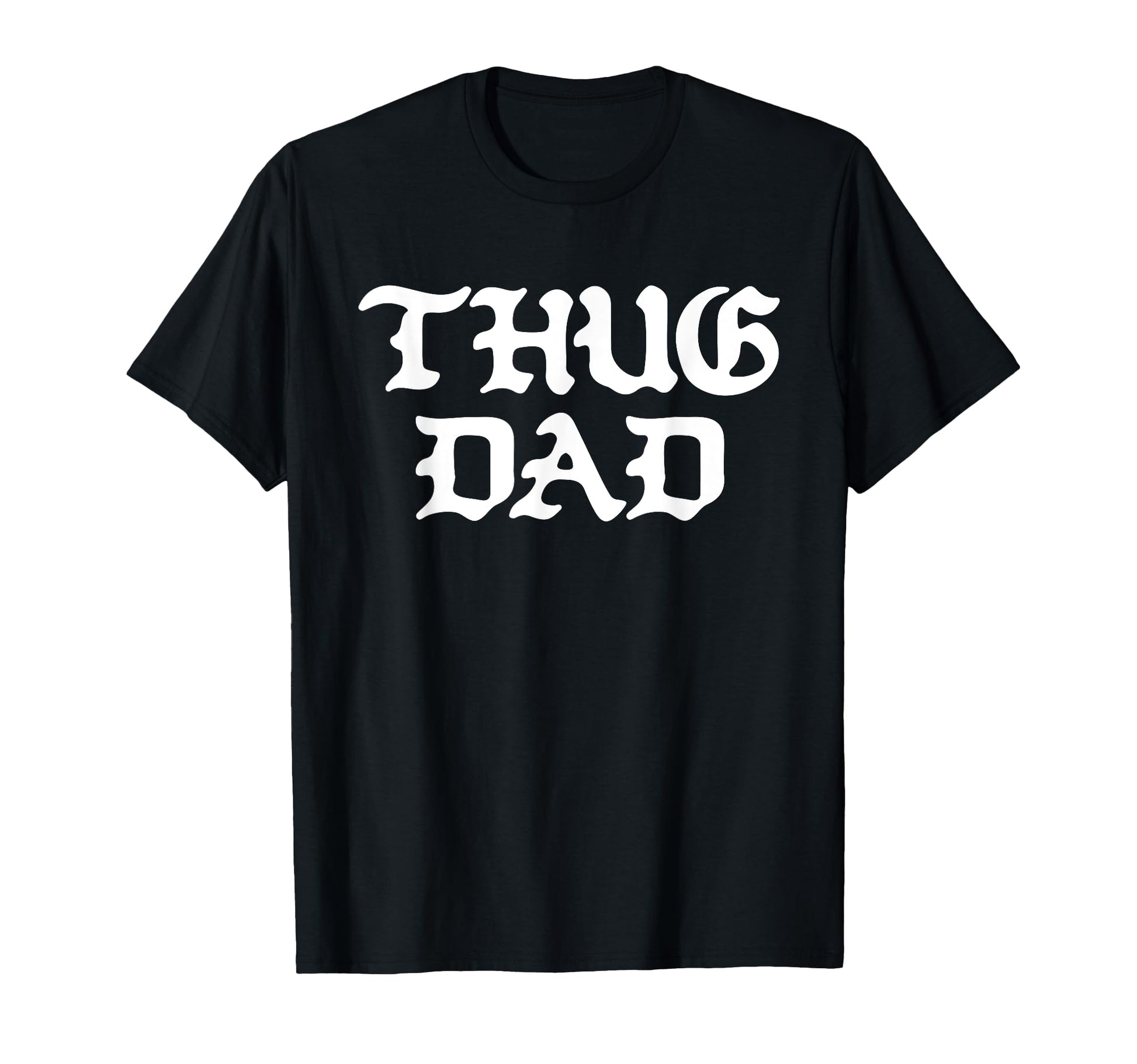 Thug Dad Fathers Day Old School Hip Hop T-Shirt - Minimalist Print Unisex - T-Shirt, Sweatshirt, Hoodie