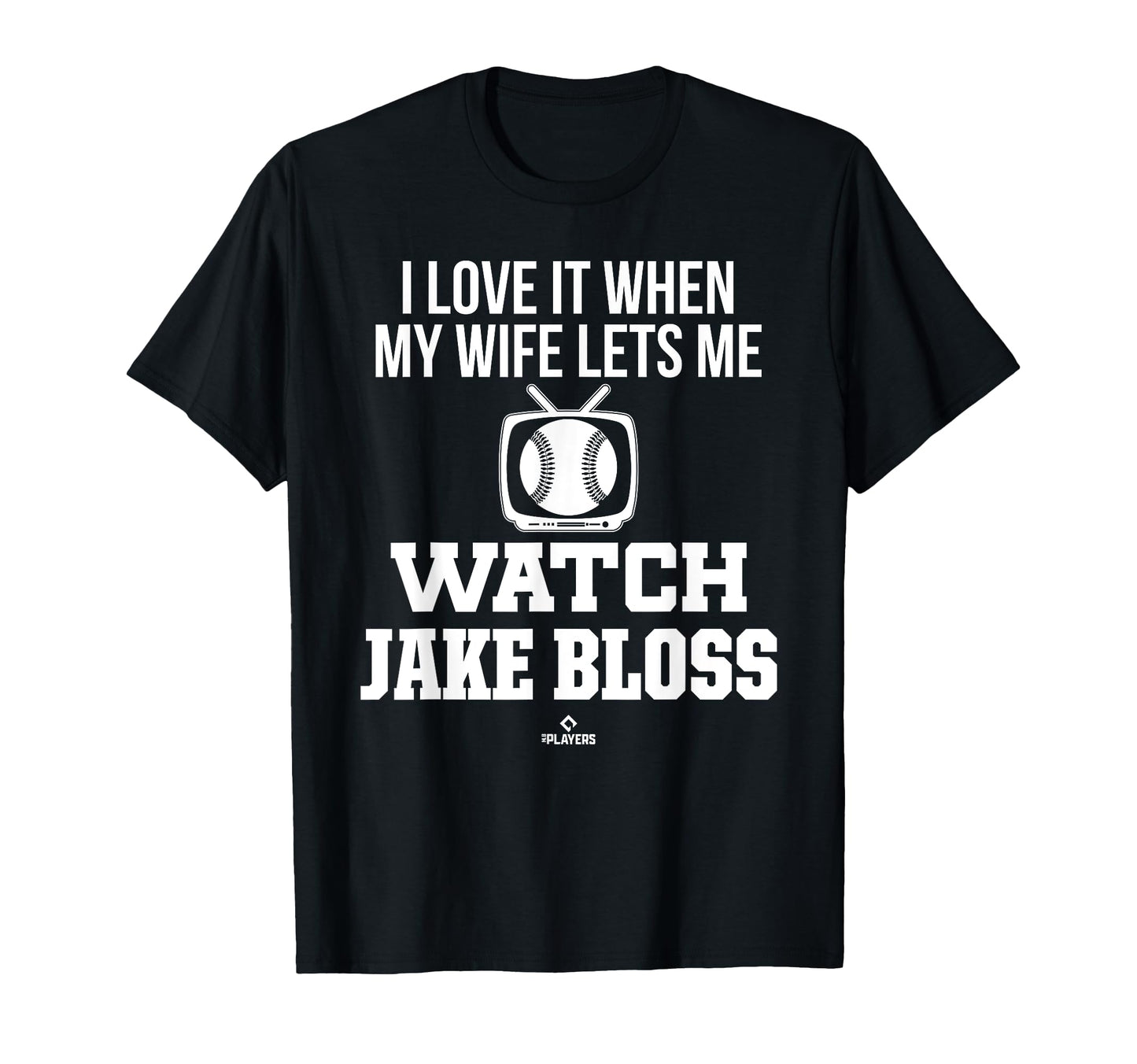 My Wife Lets Me Watch Jake Bloss Prospect T-Shirt - Unique Graphic Unisex - T-Shirt, Sweatshirt, Hoodie