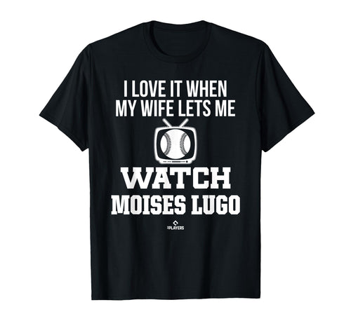 My Wife Lets Me Watch Moises Lugo T-Shirt - Fun Novelty Design Unisex - T-Shirt, Sweatshirt, Hoodie