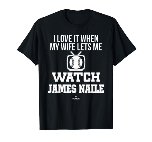 My Wife Lets Me Watch James Naile T-Shirt - Streetwear Style Unisex - T-Shirt, Sweatshirt, Hoodie