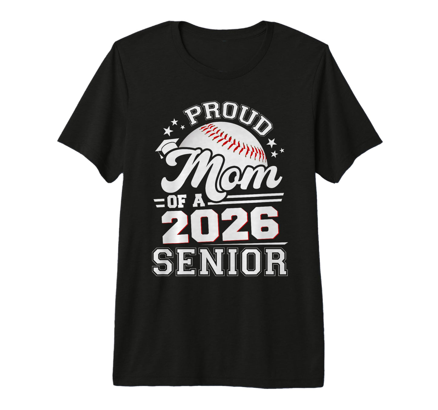 Proud Mom 2026 Senior Baseball Graduate T-Shirt - Graphic Print Unisex - T-Shirt, Sweatshirt, Hoodie