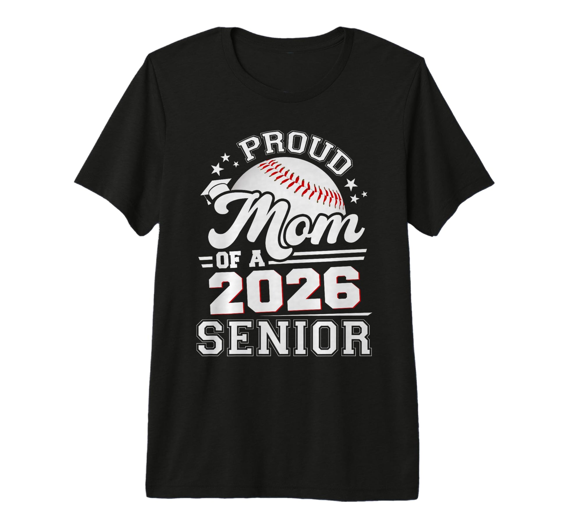 Proud Mom 2026 Senior Baseball Graduate T-Shirt - Graphic Print Unisex - T-Shirt, Sweatshirt, Hoodie