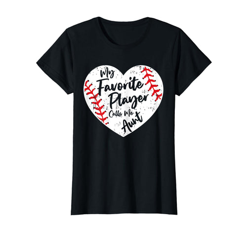 Funny My Favorite Player Calls Me Aunt T-Shirt - Custom Art Print Unisex - T-Shirt, Sweatshirt, Hoodie