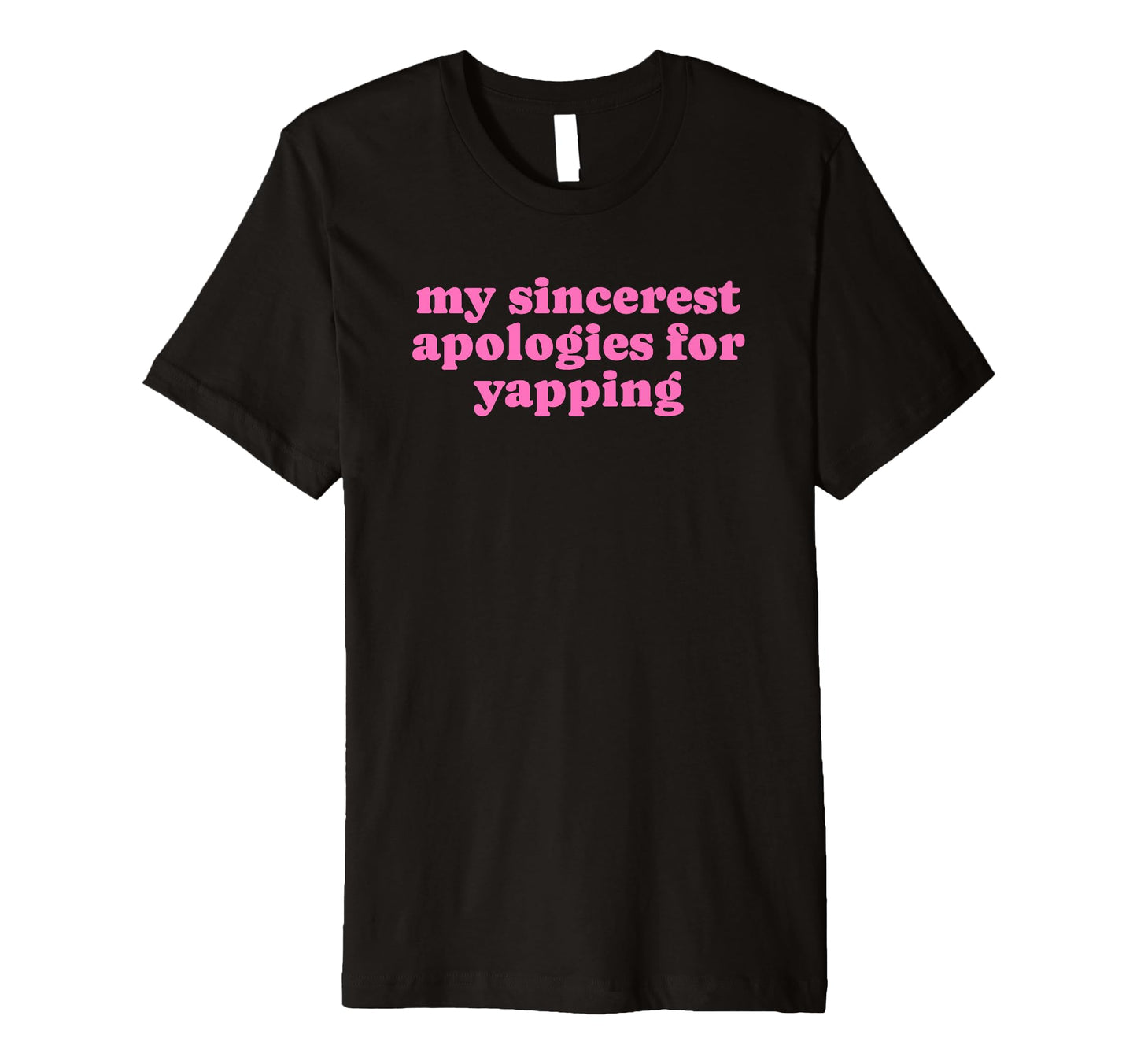 My Sincerest Apologies Yapping Funny Y2K T-Shirt - Graphic Print Unisex - T-Shirt, Sweatshirt, Hoodie