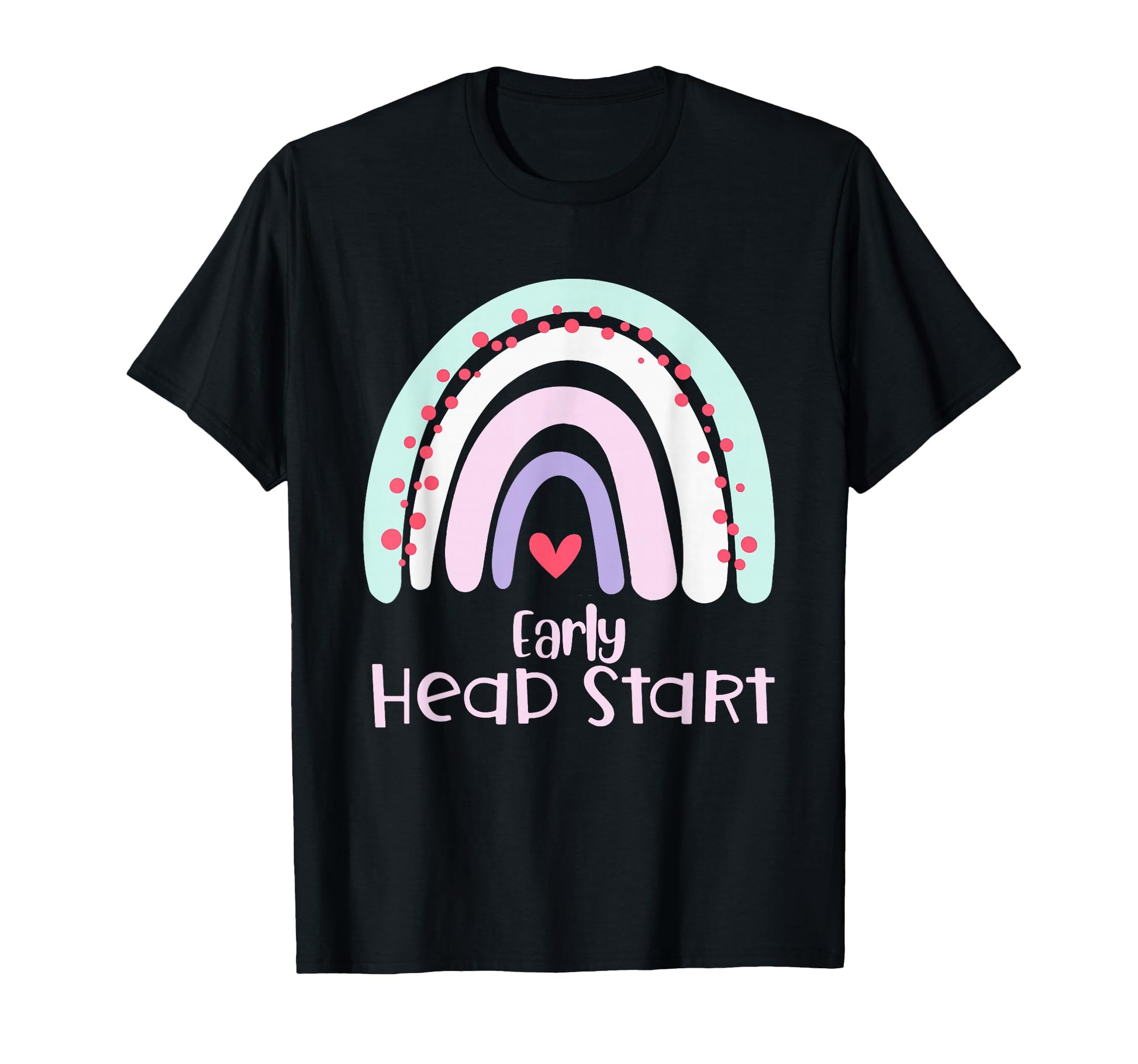 Early Headstart Rainbow Teachers T-Shirt - Fun Novelty Design Unisex - T-Shirt, Sweatshirt, Hoodie