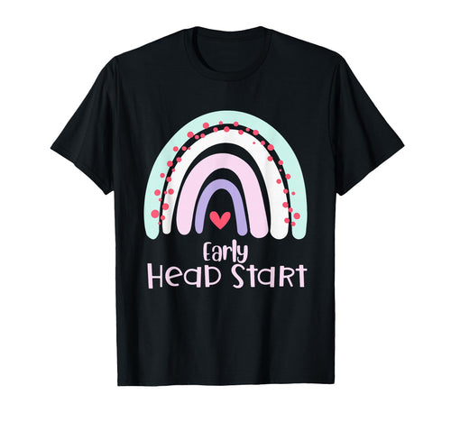 Early Headstart Rainbow Teachers T-Shirt - Fun Novelty Design Unisex - T-Shirt, Sweatshirt, Hoodie