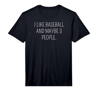 Mens I Like Baseball And Maybe 3 People T-Shirt - Minimalist Print Unisex - T-Shirt, Sweatshirt, Hoodie