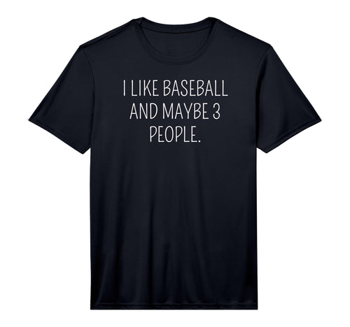 Mens I Like Baseball And Maybe 3 People T-Shirt - Minimalist Print Unisex - T-Shirt, Sweatshirt, Hoodie