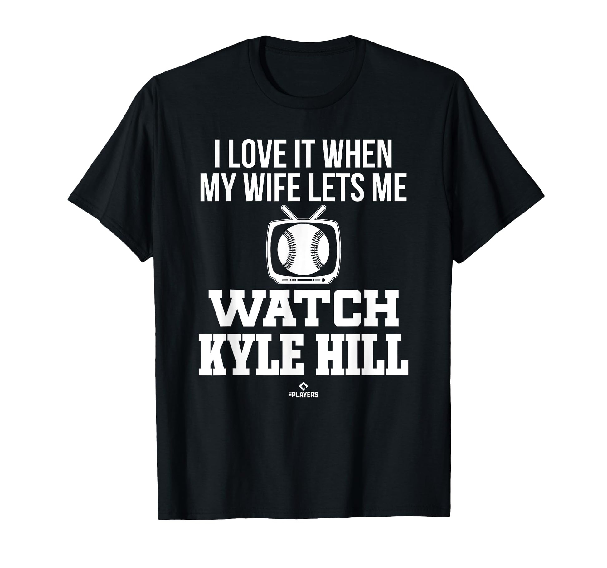 My Wife Lets Me Watch Kyle Hill Prospect T-Shirt - Unique Graphic Unisex - T-Shirt, Sweatshirt, Hoodie