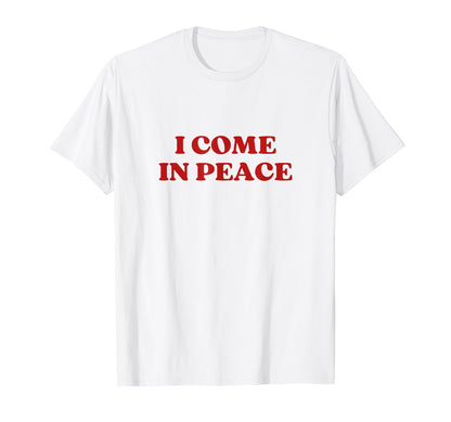 I Come Peace Y2K Aesthetic T-Shirt - Aesthetic Graphic for Adults - T-Shirt, Sweatshirt, Hoodie
