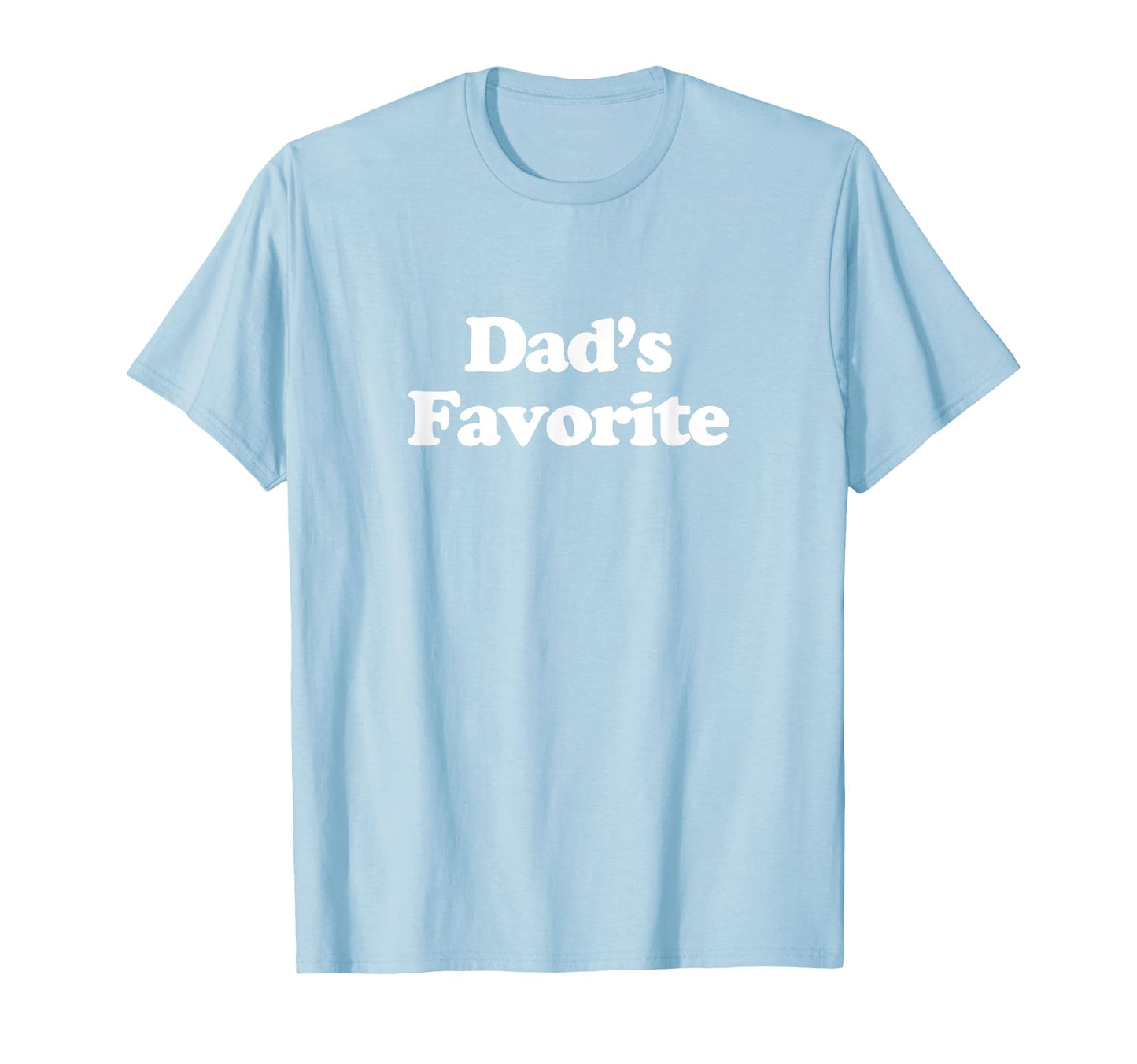 Dads Favorite Y2K Aesthetic Trendy T-Shirt - Custom Art Print Men Women - T-Shirt, Sweatshirt, Hoodie
