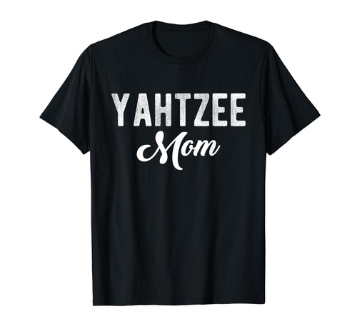 Yahtzee Mom Player Dice Game Mothers Day T-Shirt - Streetwear Style Unisex - T-Shirt, Sweatshirt, Hoodie