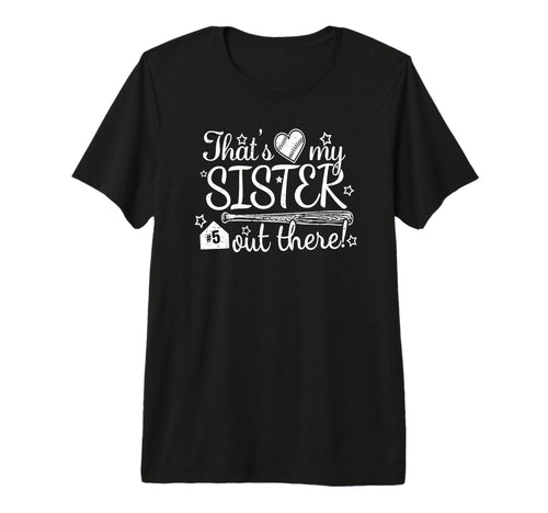 Thats My Sister Out There 5 Biggest Fan T-Shirt - Minimalist Print Unisex - T-Shirt, Sweatshirt, Hoodie