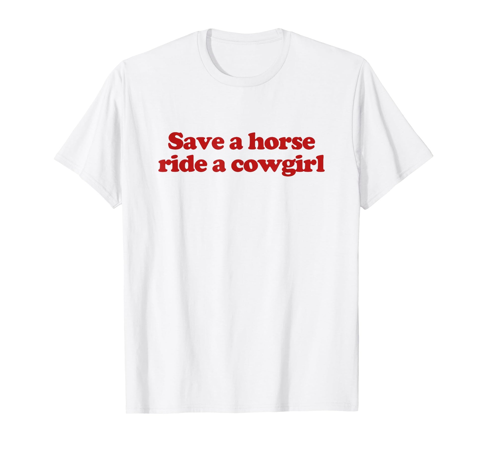 Save Horse Ride Cowgirl Y2K Aesthetic T-Shirt - Streetwear Style Men Women - T-Shirt, Sweatshirt, Hoodie