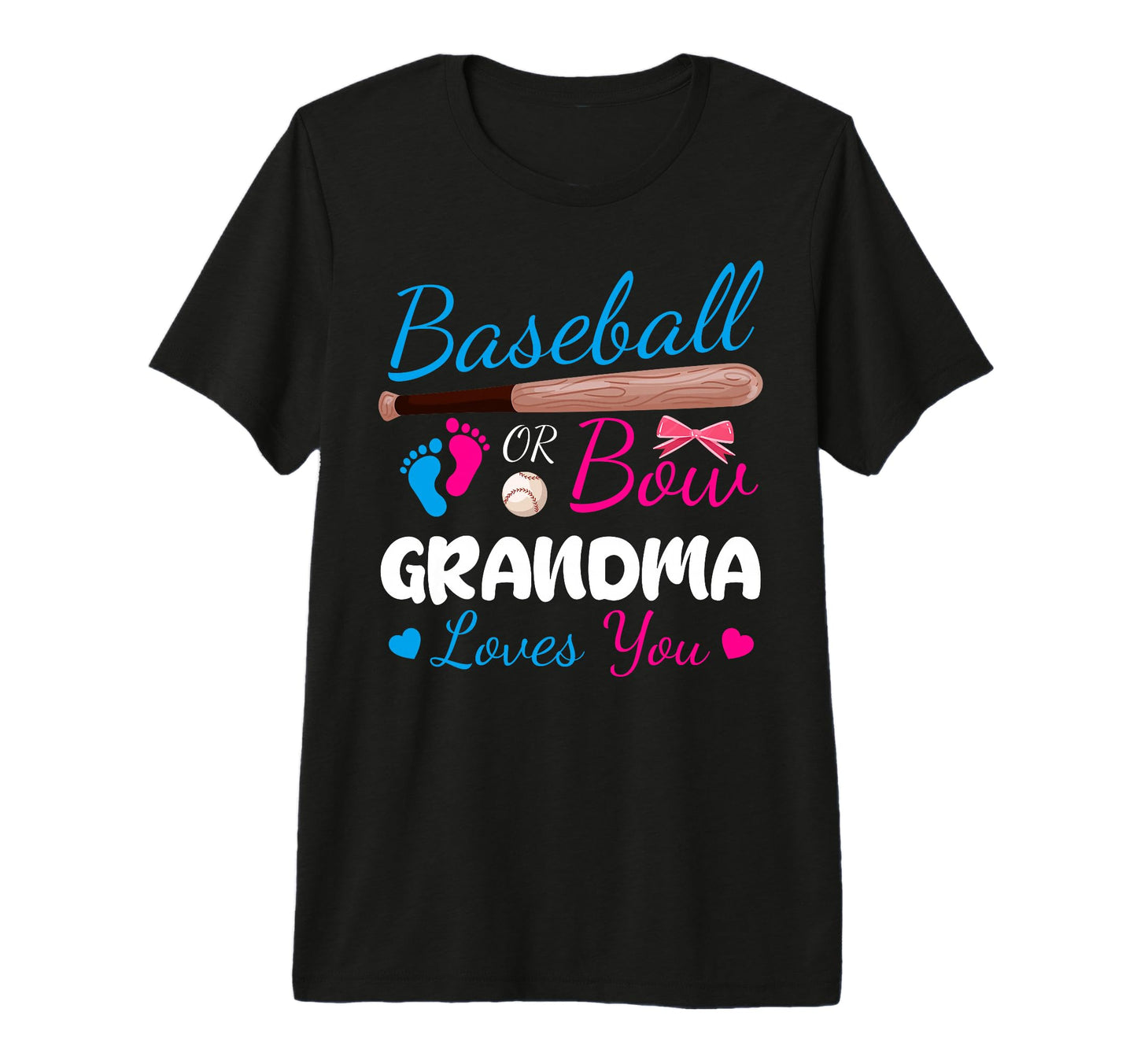 Baseball Or Bow Grandma Loves You Proud T-Shirt - Trendy Graphic Unisex - T-Shirt, Sweatshirt, Hoodie