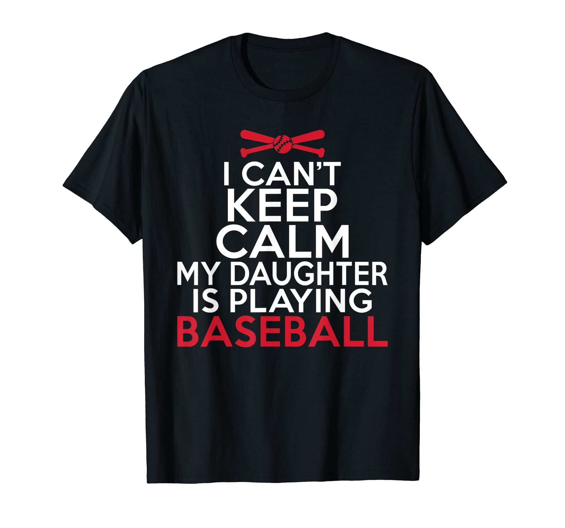 I Cant Keep Calm My Daughter Is T-Shirt - Streetwear Style Men Women - T-Shirt, Sweatshirt, Hoodie